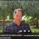“EL MÉTODO CURATIVO DE CRISTO JESÚS” – Los pasos para ser sanado por Jesús – John García (Sermón)
