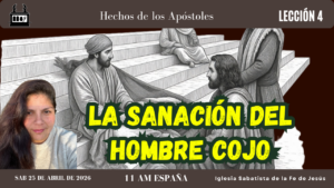 Leccion 4: El Hombre Cojo sanado