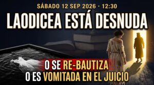 Laodicea está desnuda: o se re-bautiza o será vomitada en el juicio de los vivos