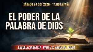Lección IV: El poder de la Palabra de Dios (segunda parte)